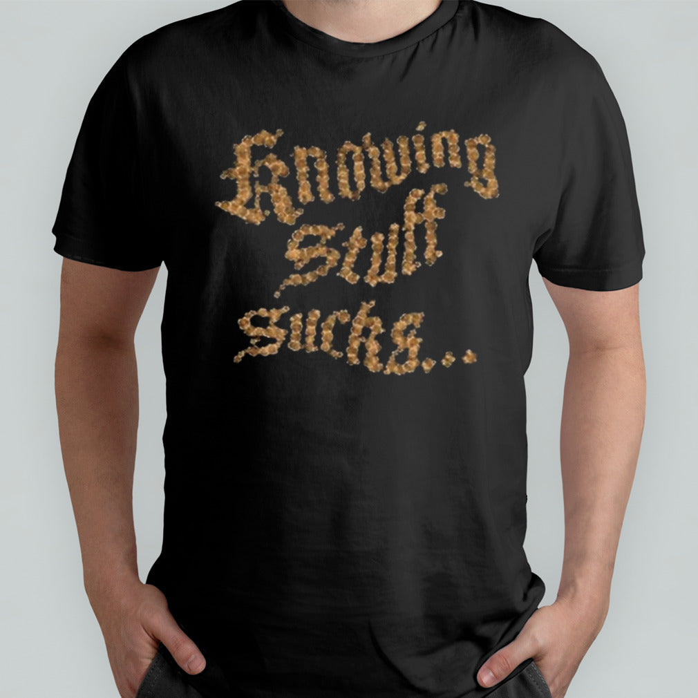 Beautiful Bastard Knowing Stuff Sucks Peach Shirt