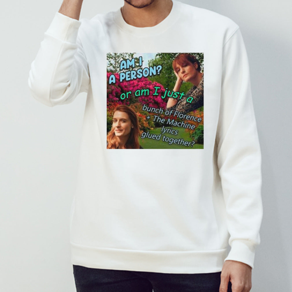 Berry am I a person or am I just a bunch of florence the machine lyrics glued together shirts
