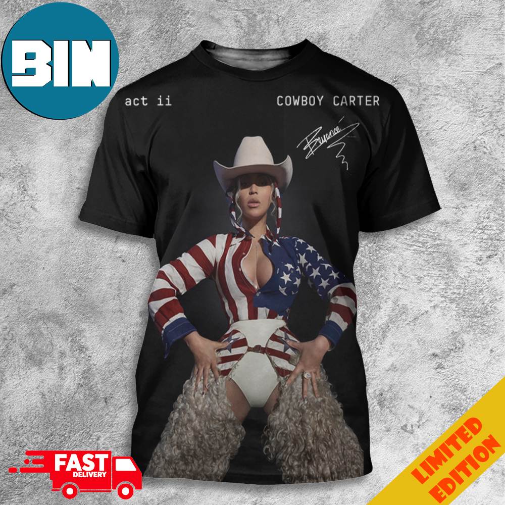 Beyonce Stuns For Cowboy Carter New Poster Act II Beyonce Signature 3D T-Shirts