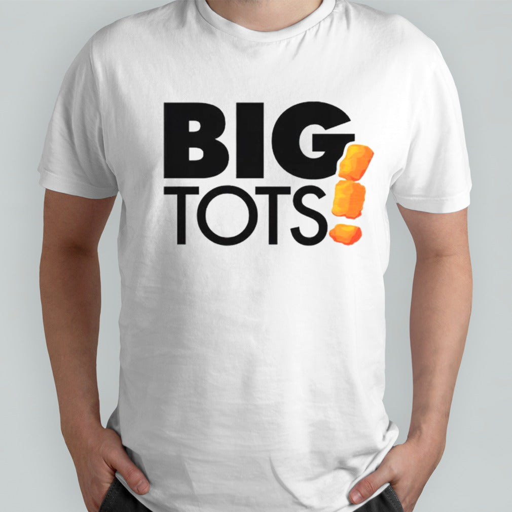 Big tots shirts