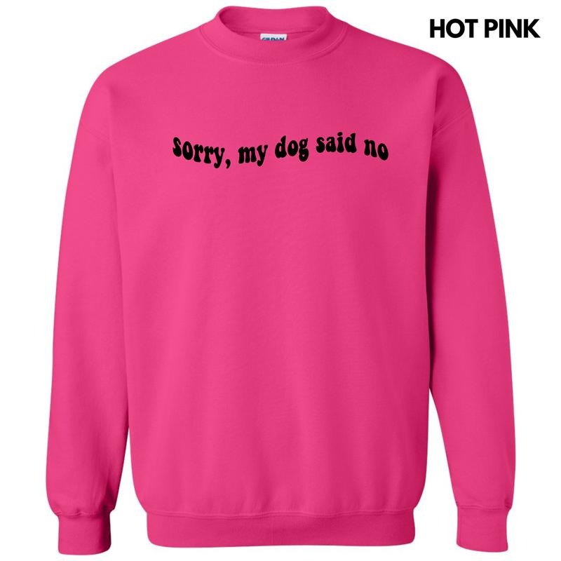 Black My Dog Said No Sweatshirt 'NLB'