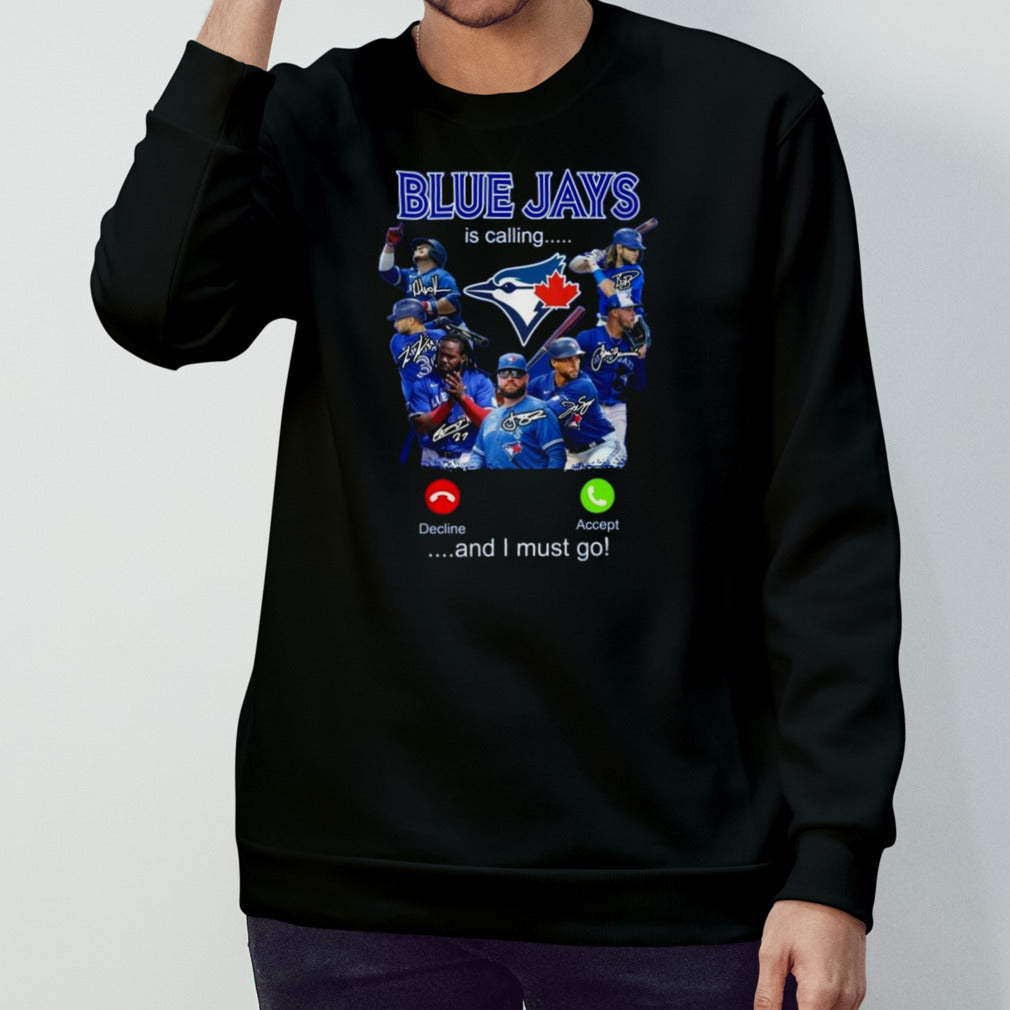 Blue Jays Is Calling Accept Or Decline And I Must Go Signs 2024 T-shirt