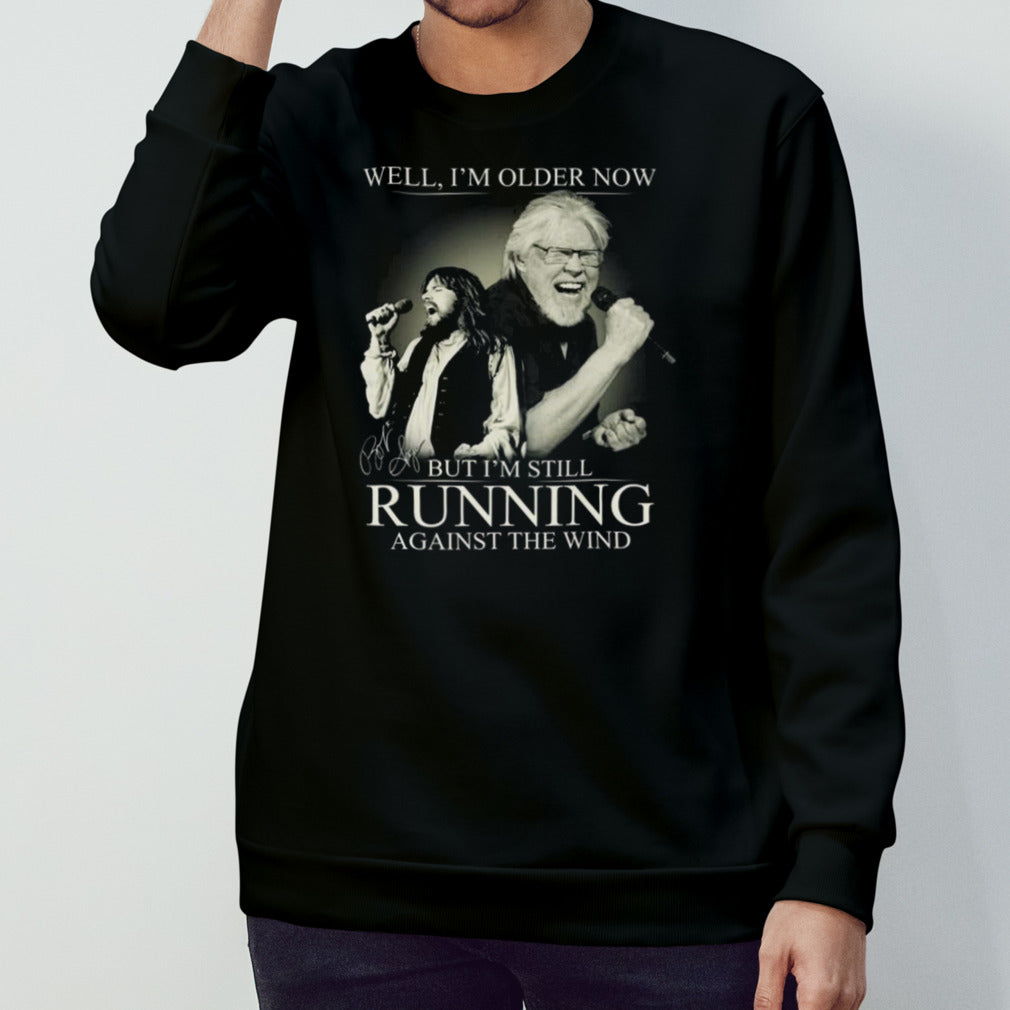 Bob Seger Detroit Iâ€™m Older Now But Iâ€™m Still Running Against The Wind Signature T-shirt