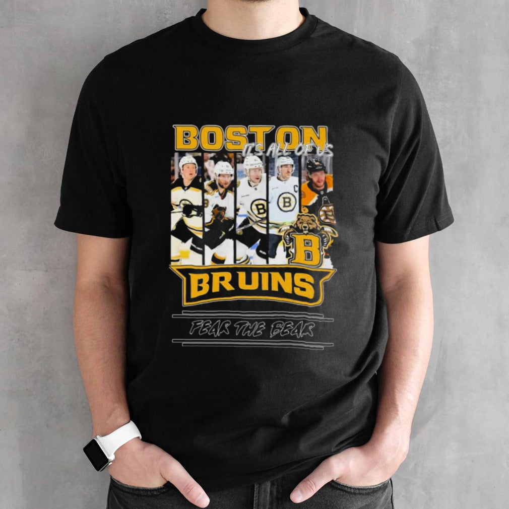 Boston Bruins Itsâ€™s Is Of Us Fear The Bear Shirts