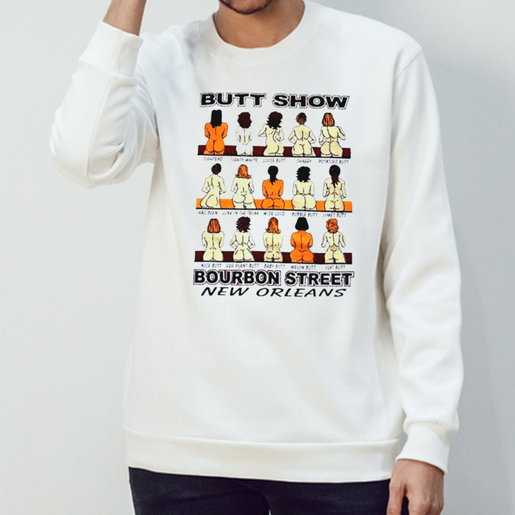 Butt show bourbon street shirt