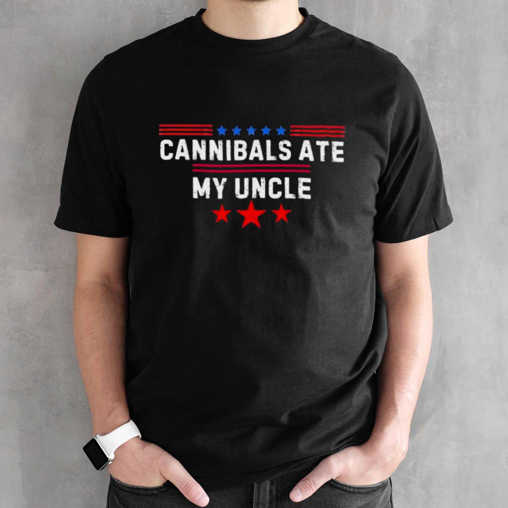 Cannibals Ate My Uncle Biden Trump Saying Funny 2024 Usa T-Shirts