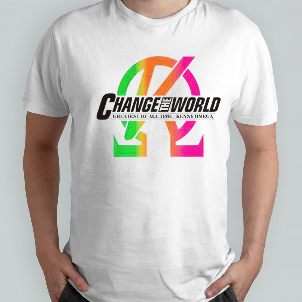 Change the world greatest of all time Kenny Omega shirts
