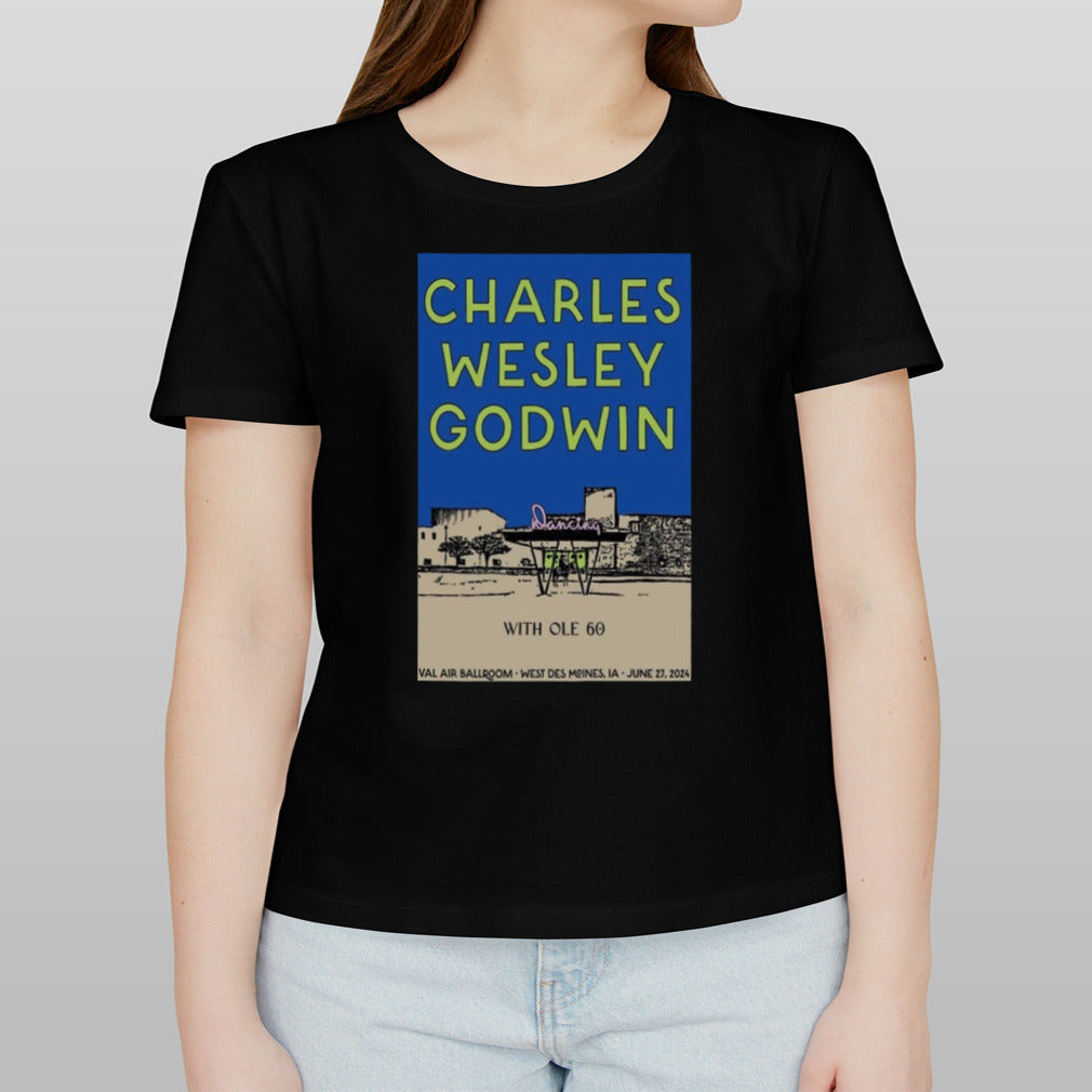 Charles Wesley Godwin June 27 2024 At Val Air Ballroom In West Des Moines IA Poster shirt