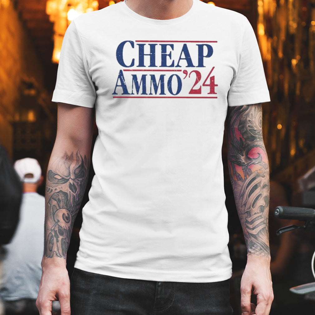Cheap Ammo 2024 Shirt