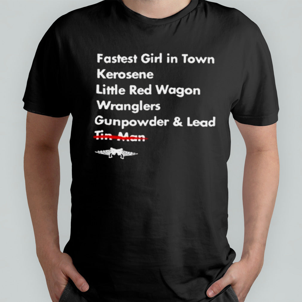 Choose Wisely Fastest Girl In Town Kerosene Little Red Wagon Wranglers T-shirt