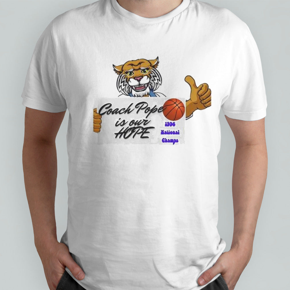 Coach Pope Is Our Hope Kentucky Wildcats Basketball Shirts