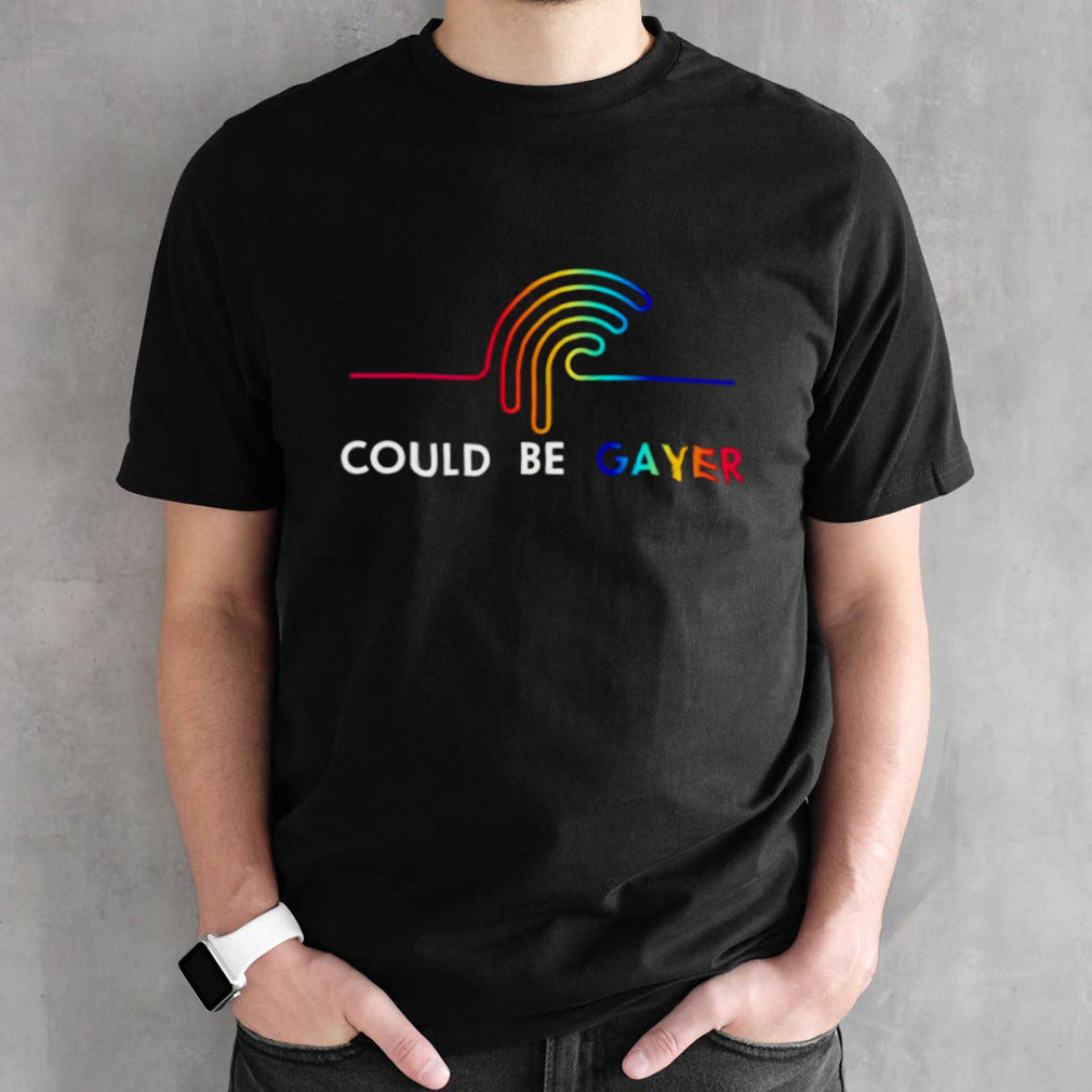 Could be gayer 2024 shirt