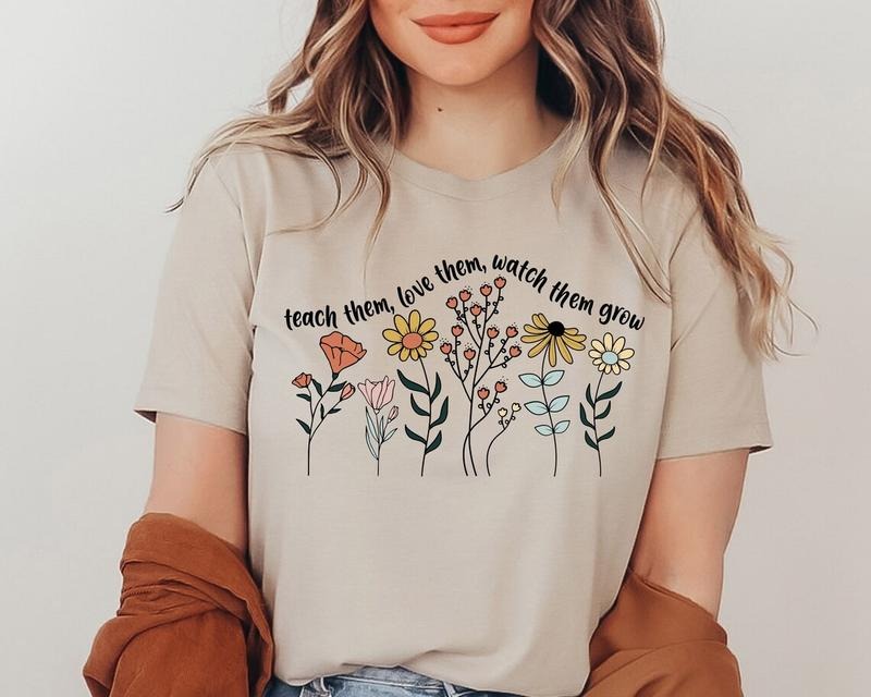 Cute Floral Teacher Shirts,Teach Them Love Them Watch Them Grow, Kindergarten Teacher Shirt, Back To School Shirt
