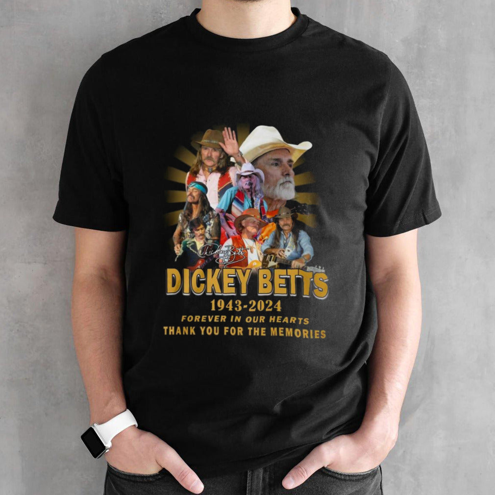 Dickey Betts 1943 2024 Forever In Our Hearts Thank You For The Memories T Shirts
