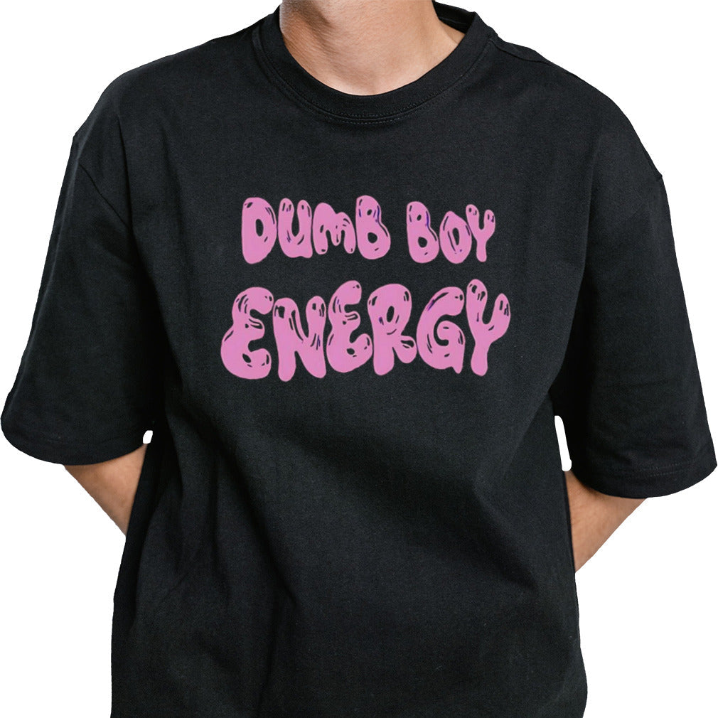 Dumb boy energy shirt