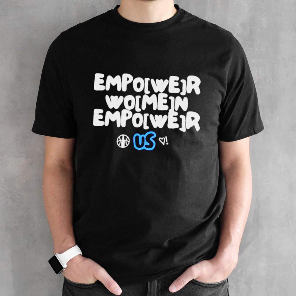 Empower women empower shirts