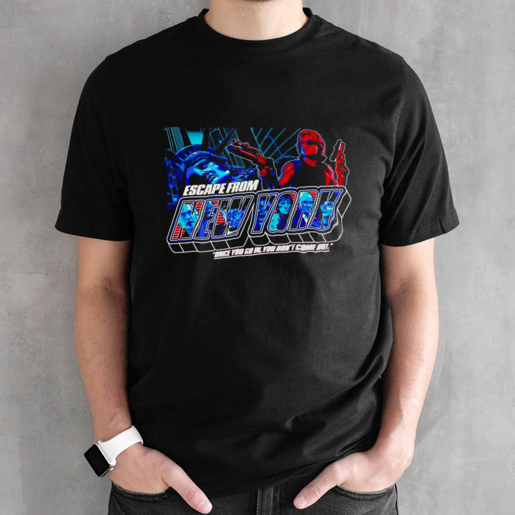 Escape From New York Once You Go In You Donâ€™t Come Out 2024 T shirt