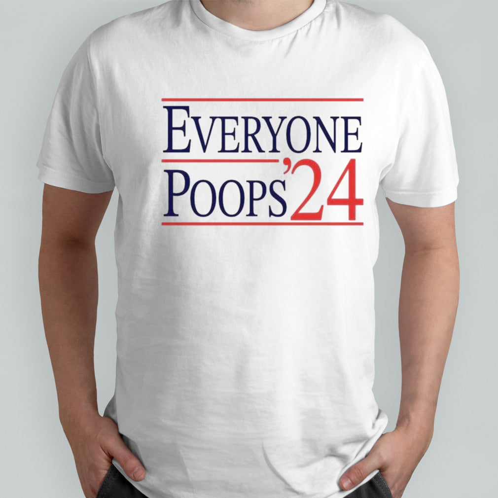 Everyone Poops 2024 T-shirt