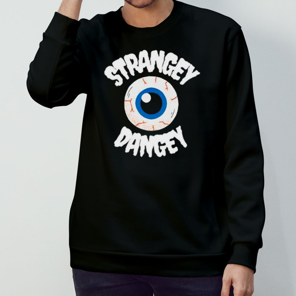 Eyes Strangey Dangey shirt