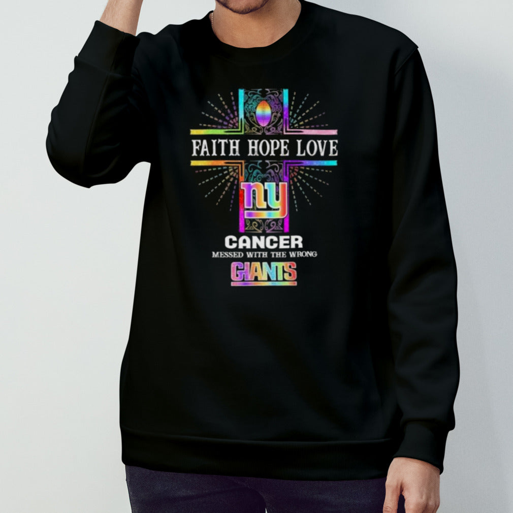 Faith Hope Love Cancer Messed With The Wrong New York Giants Pride Shirt