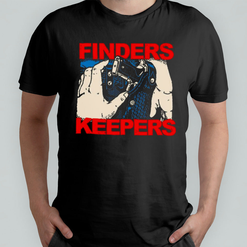 Finders Keepers T-shirt