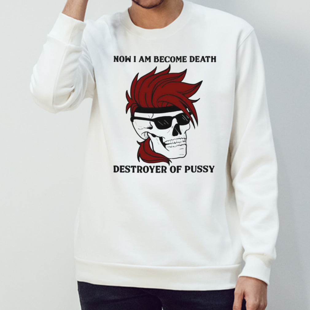 Gambit now i am become death destroyer of pussy shirt