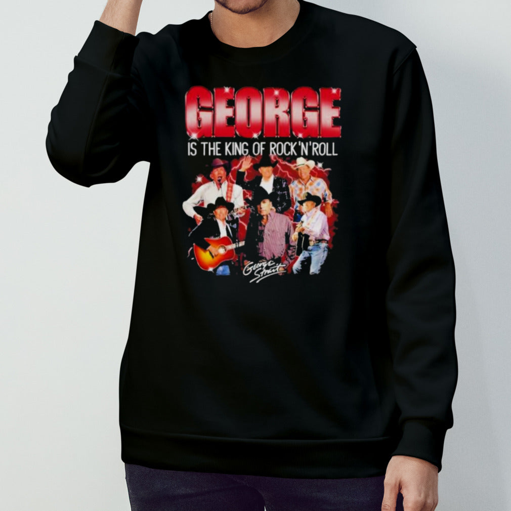 George Strait Is The King Of Rock And Roll True Fan T-Shirt