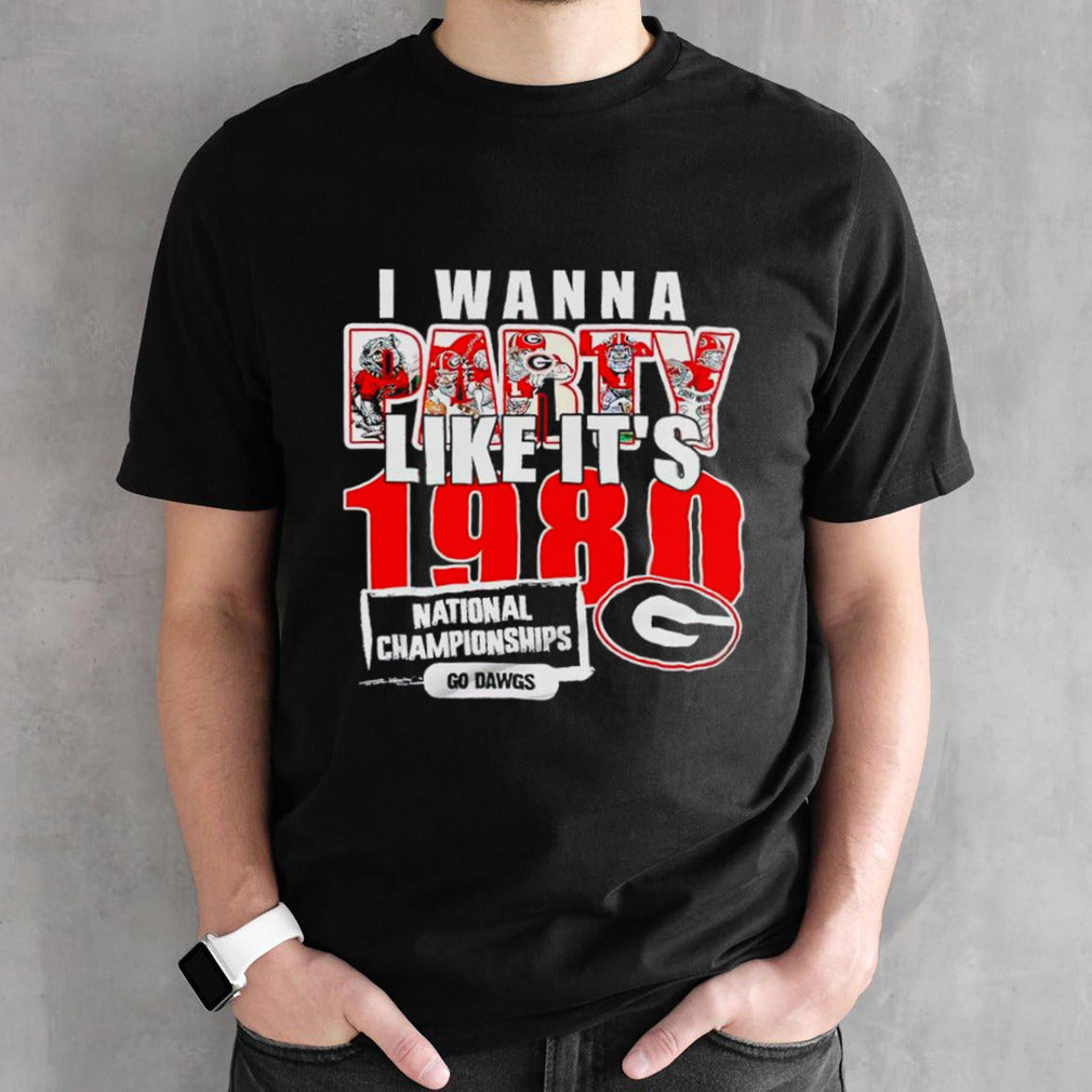 Georgia Bulldogs I Wanna Party Like Itâ€™s 1980 National Championship Go Dawgs Shirt