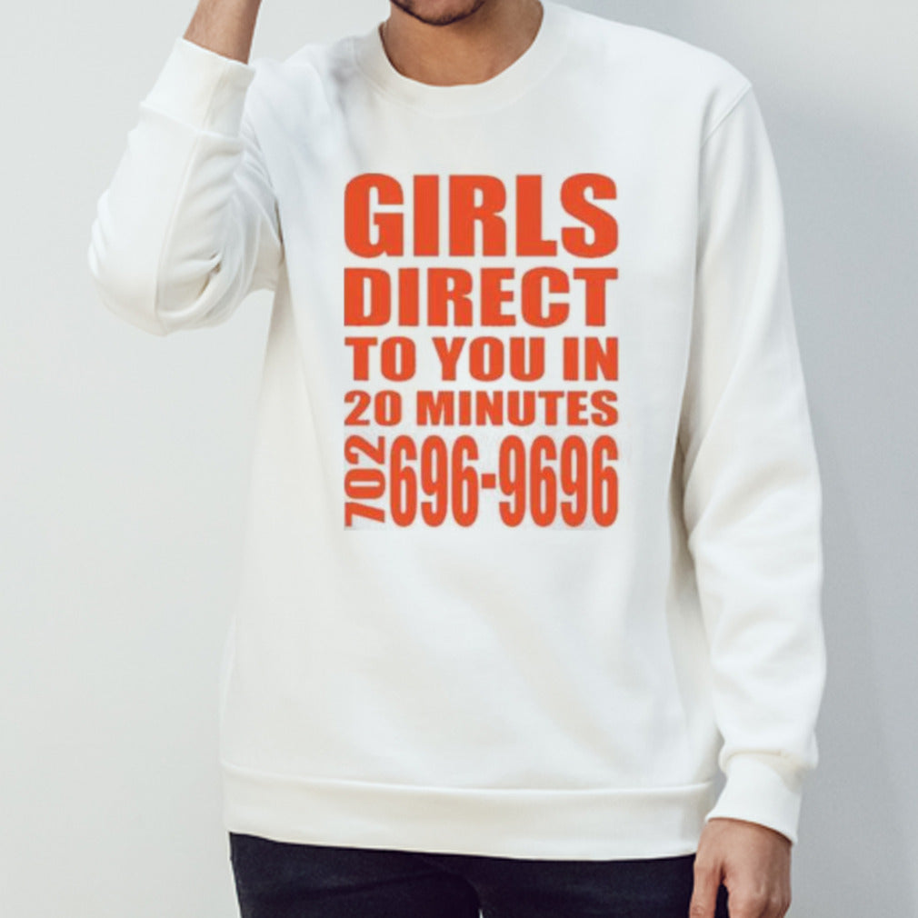 Girls Direct To You In 20 Minutes 702 696-9696 T Shirt