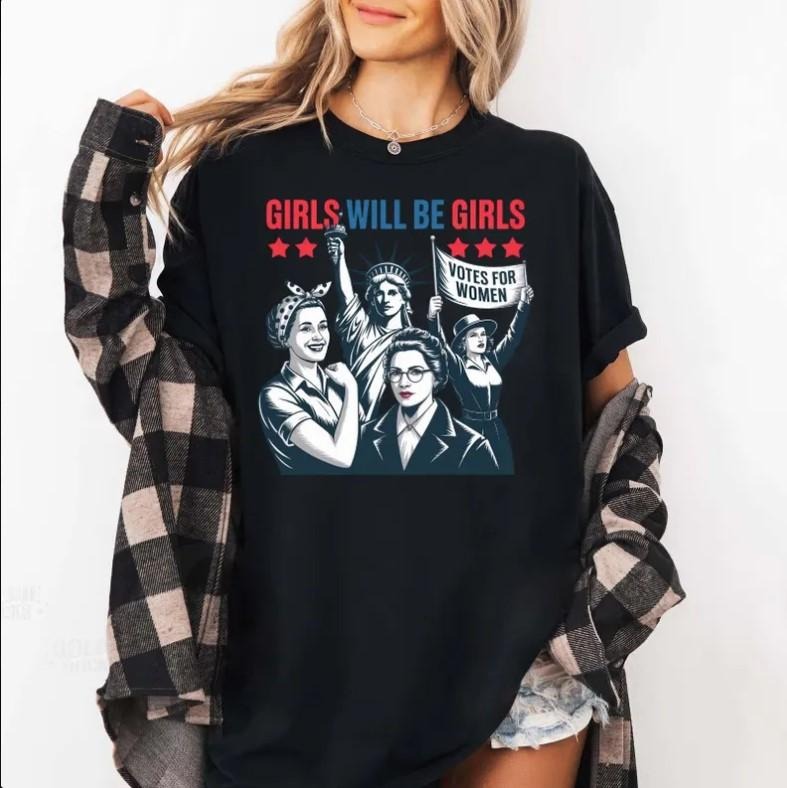 Girls Will Be Girls Feminist Shirt, Women's Rights Shirt