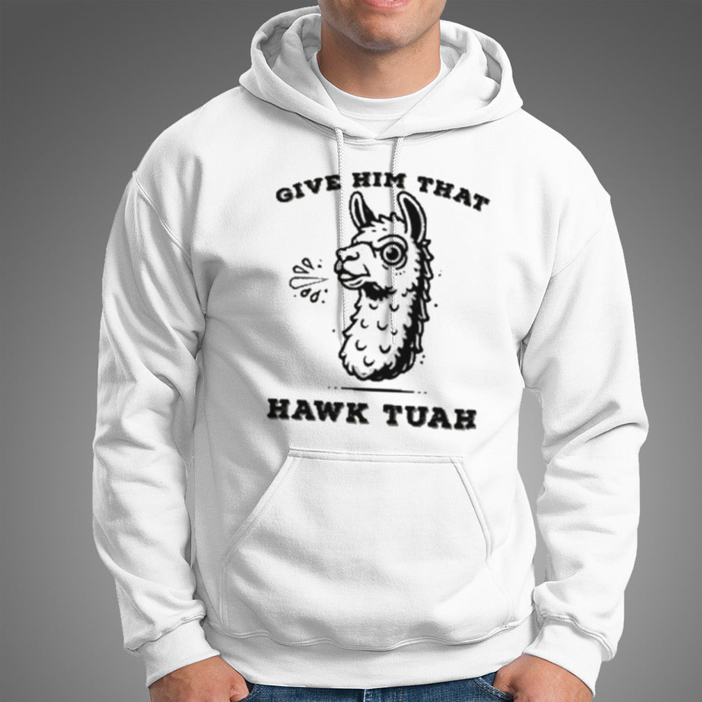 Give Him That Hawk Tuah Girl Shirt