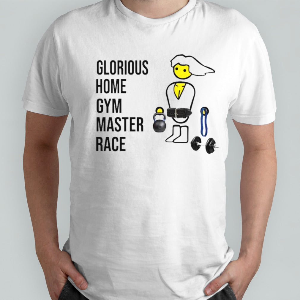Glorious home gym master race shirts