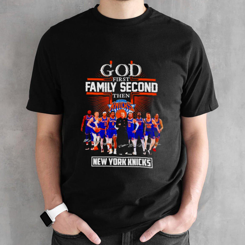 God first family second then New York Knicks basketball fan signatures shirts