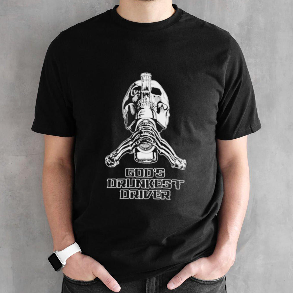 Godsâ€™s drunkest driver pump cover shirts