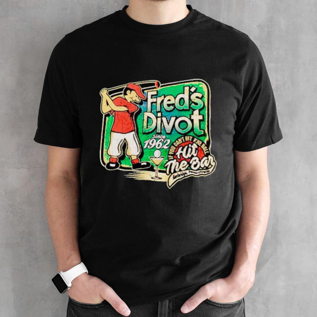 Golf fredsâ€™s divot since 1962 shirts