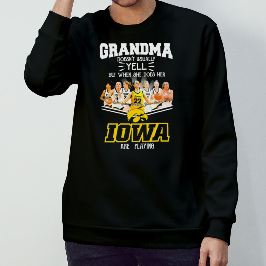 Grandma Doesnsâ€™t Usually Yell But When She Does Her Iowa Womensâ€™s Basketball Are Paying National Championship Signature Shirts