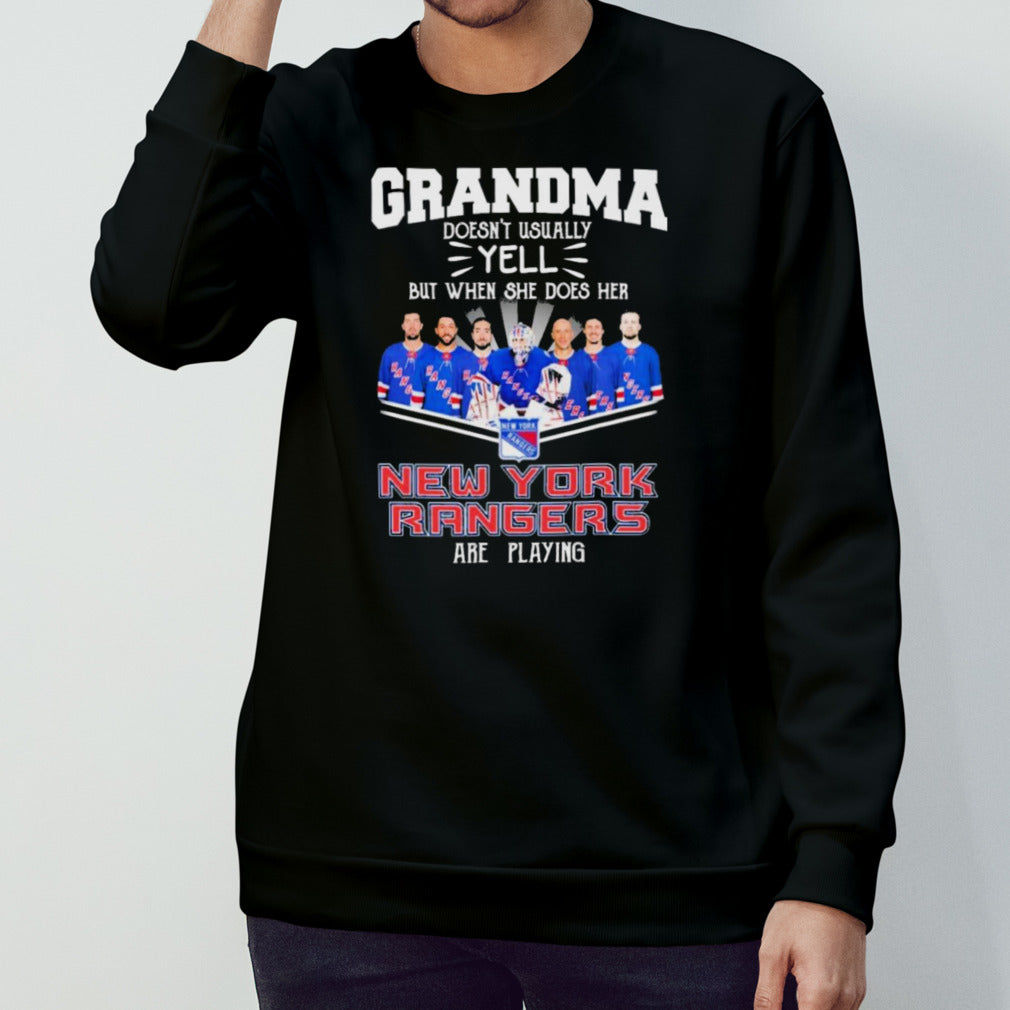 Grandma Doesnsâ€™t Usually Yell But When She Does Her New York Rangers Are Playing Shirts