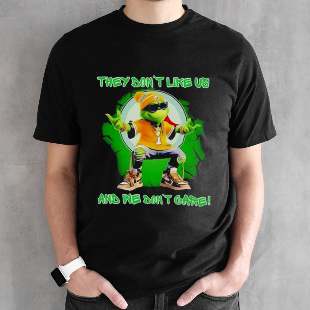 Grinch Pittsburgh Steelers They Donsâ€™t Like Us And We Donsâ€™t Care Shirts
