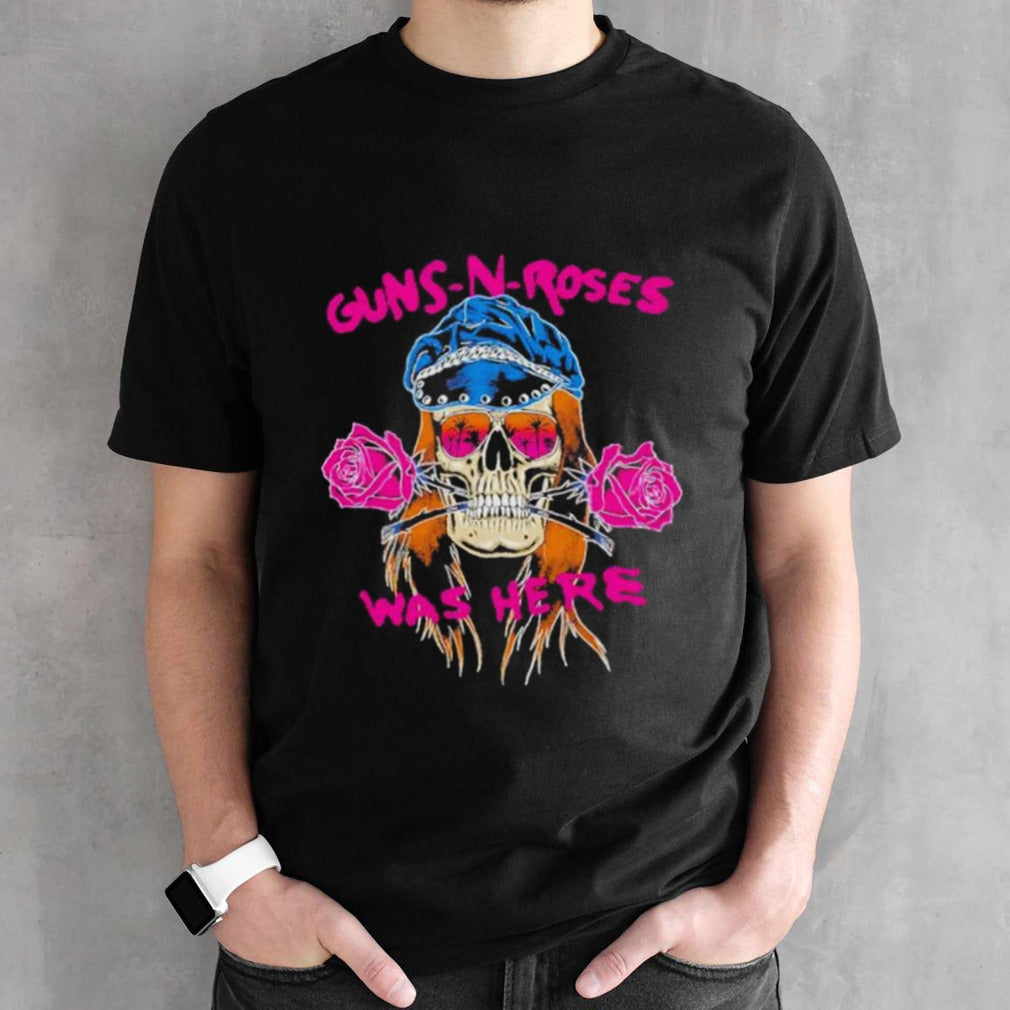 Gun N Rose Skull Gnâ€™r Was Here Shirt