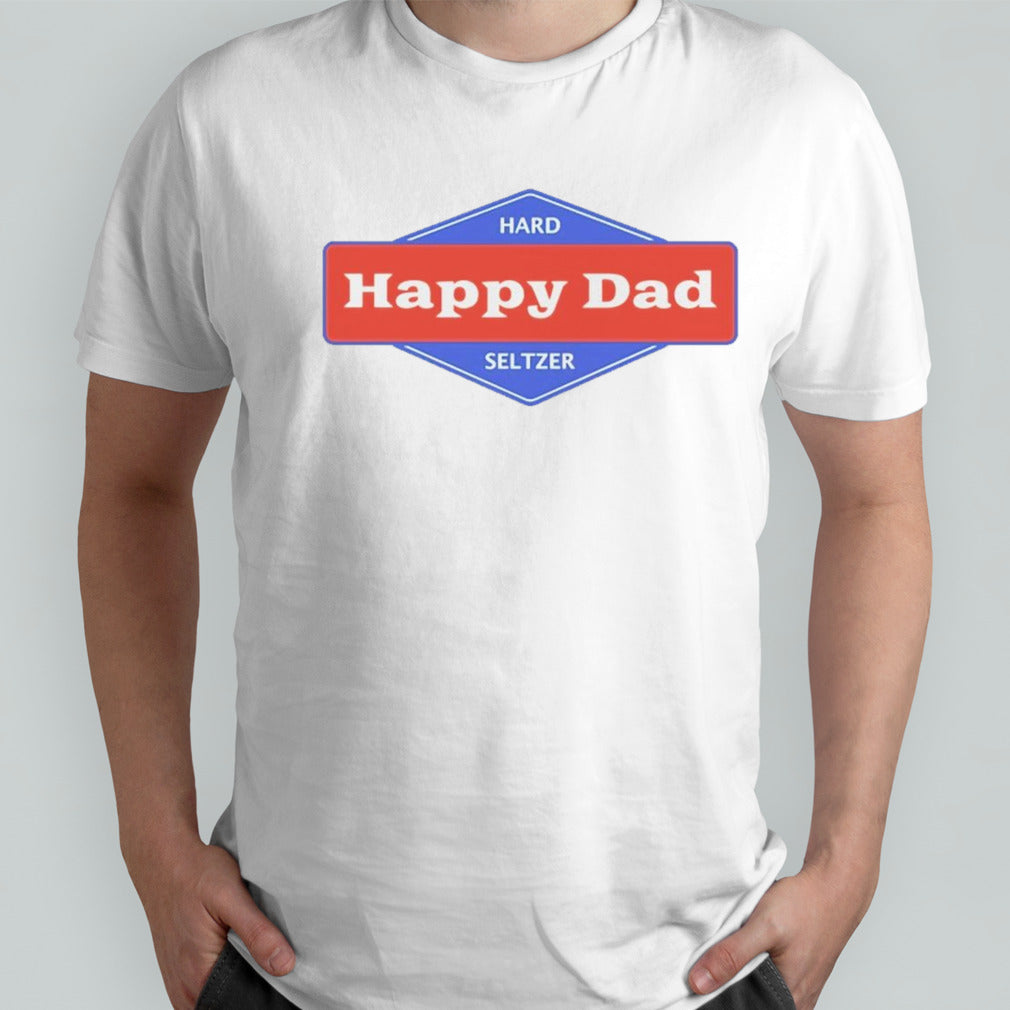 Happy dad hard seltzer logo shirts