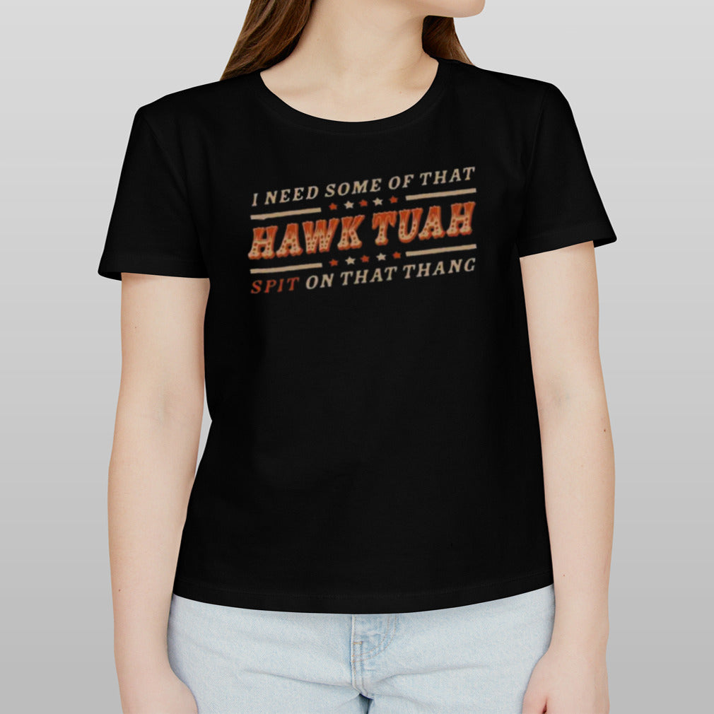 Hawk Tuah Spit On That Thang 2024 T Shirt