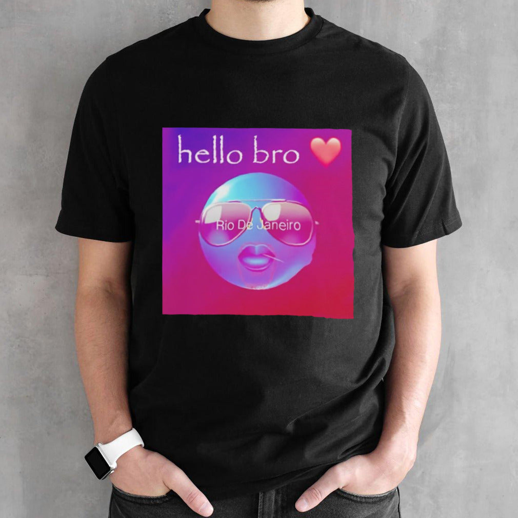 Hello Bro Rio De Janeiro shirts