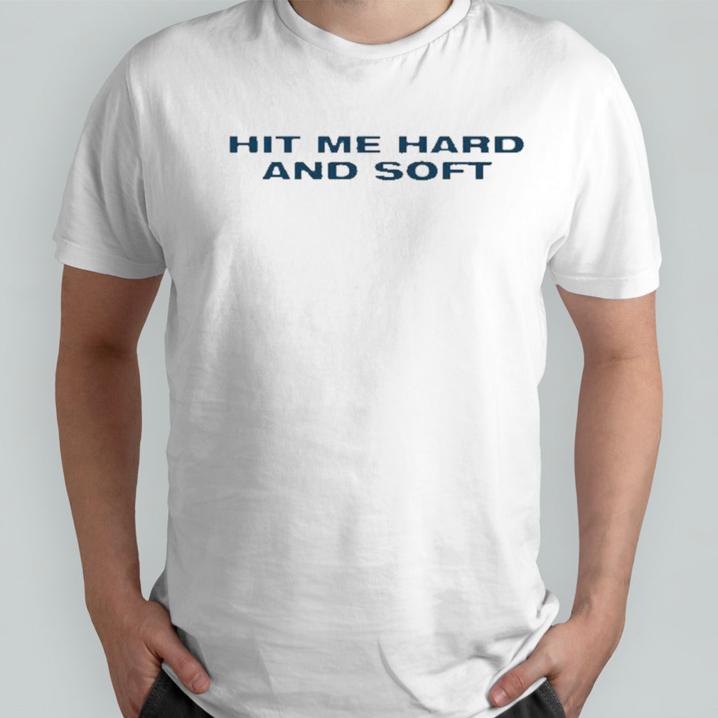 Hit Me Hard And Soft Billie Shirts