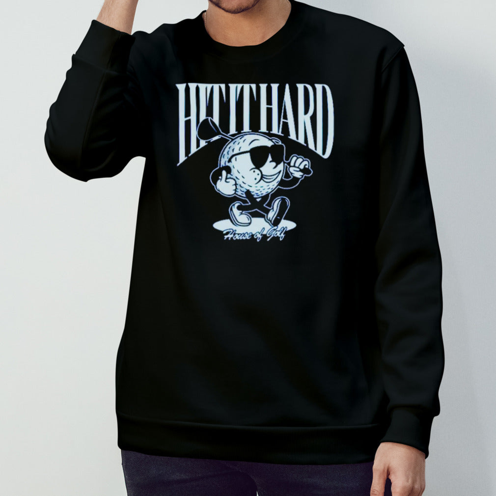 Hit it hard character shirt