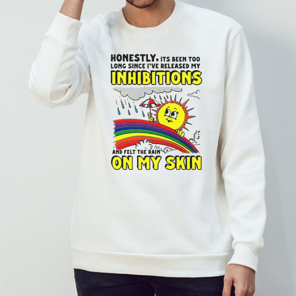 Honestly itsâ€™s been too long since isâ€™ve release my inhibitions and felt the rain on my skin shirts