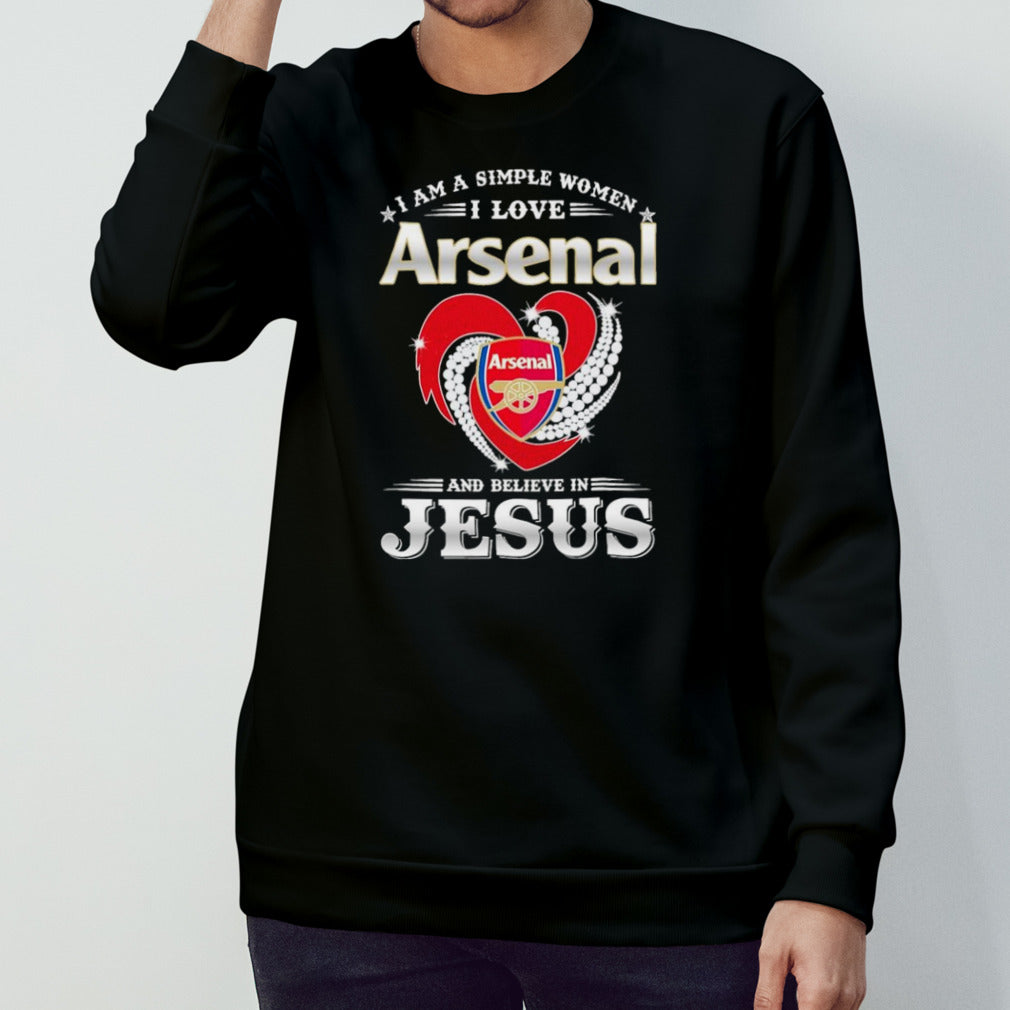 I Am A Simple Woman I Love Arsenal And Believe In Jesus shirt