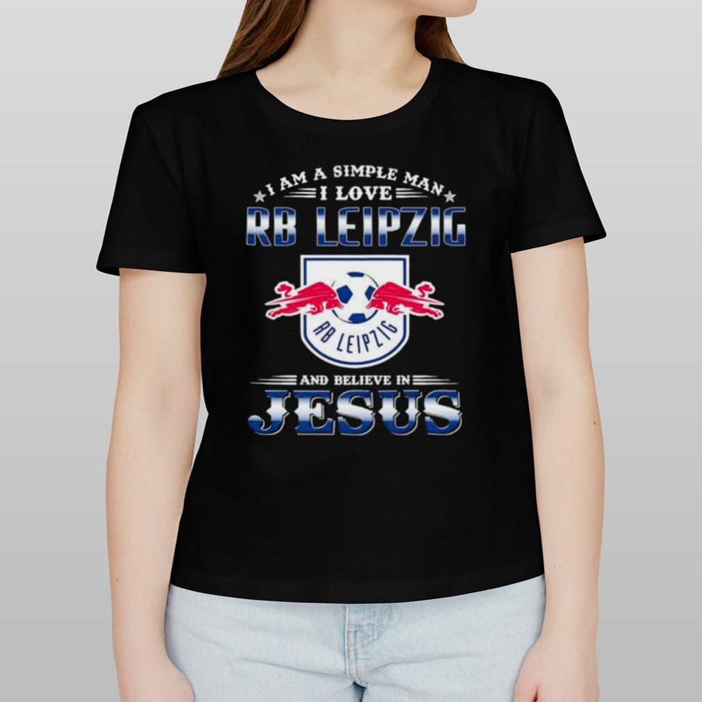 I Am A Simple Woman I Love RB Leipzig And Believe In Jesus Shirt