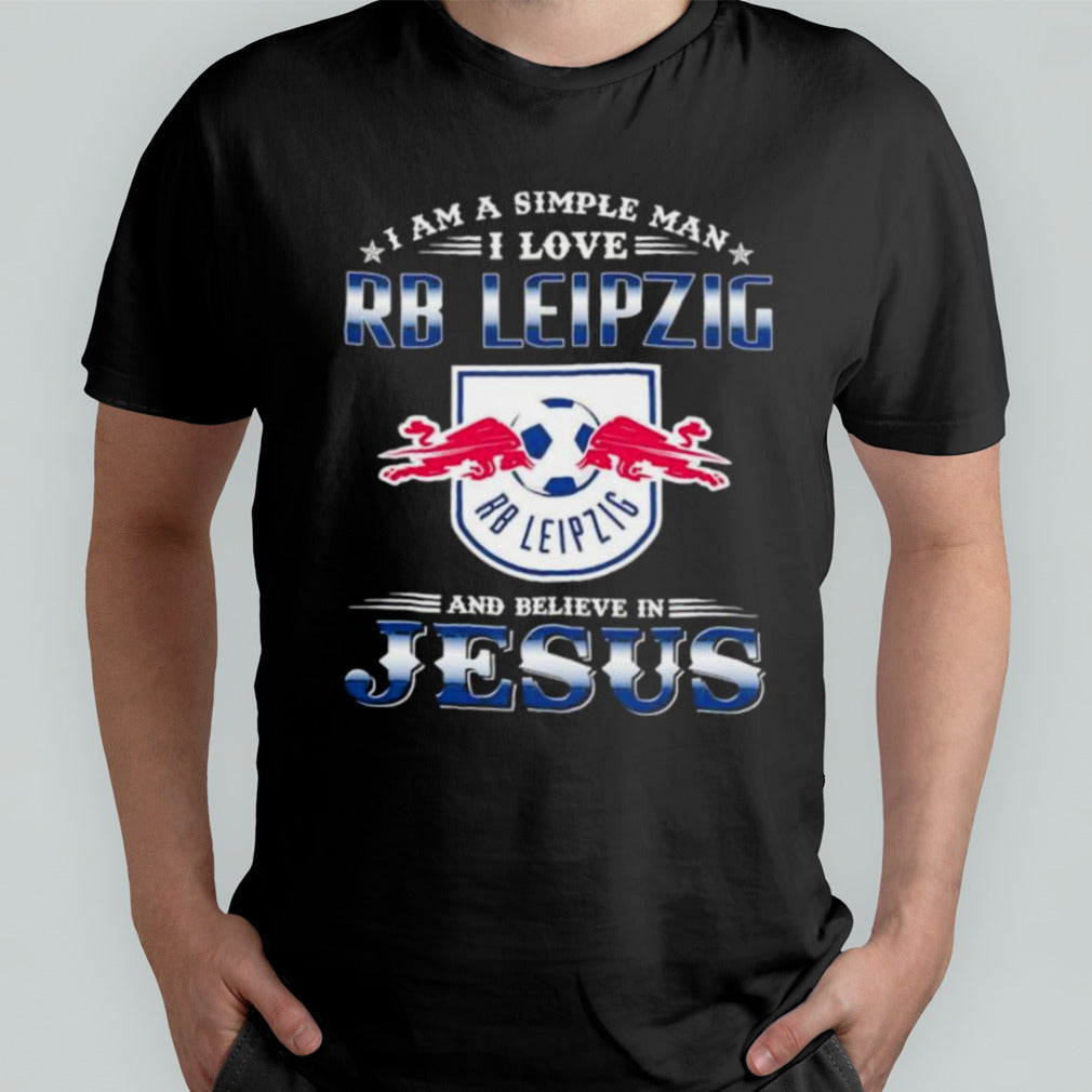 I Am A Simple Woman I Love RB Leipzig And Believe In Jesus Shirt