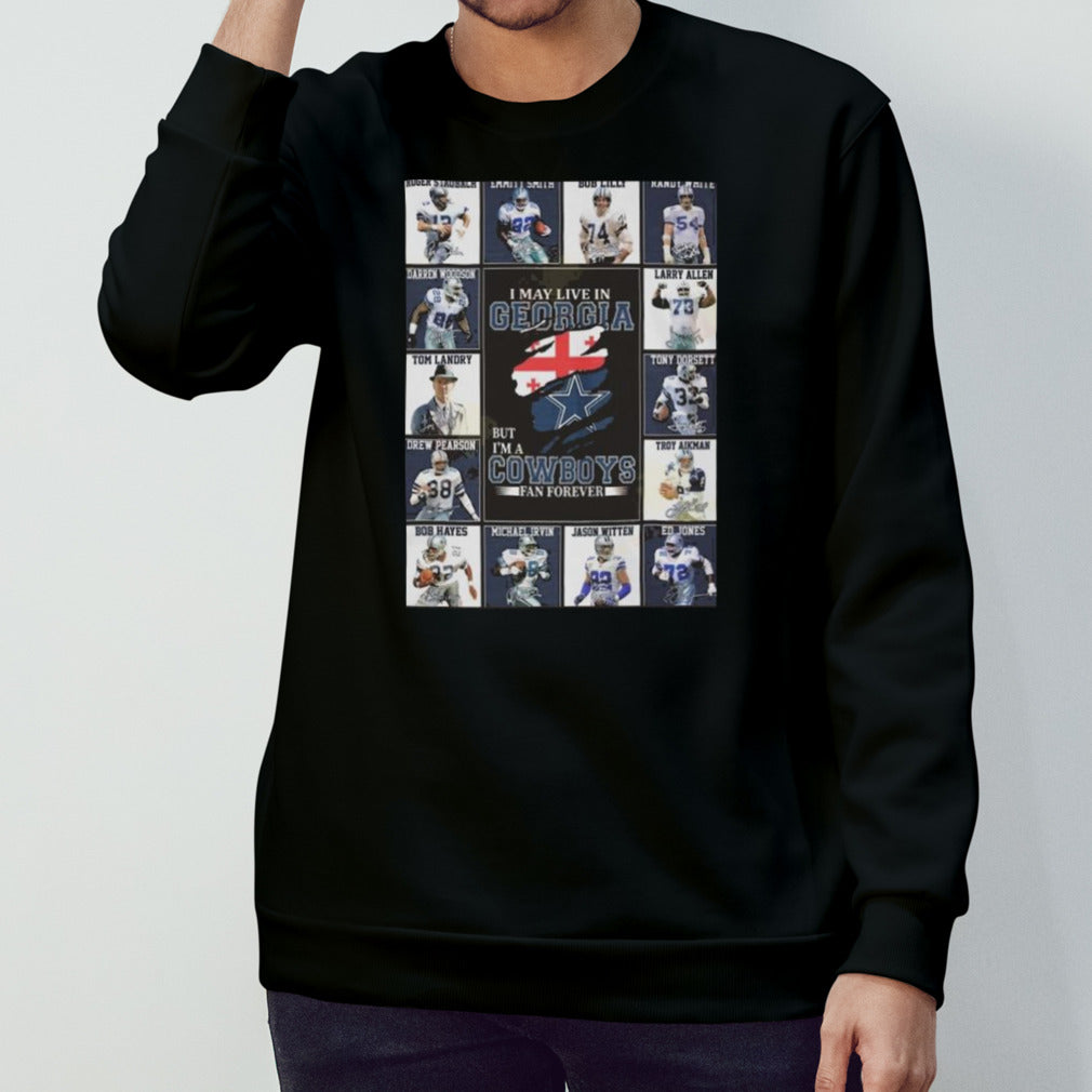 I Am Live In Georgia But Im A Dallas Cowboys Fan Forever T-shirt
