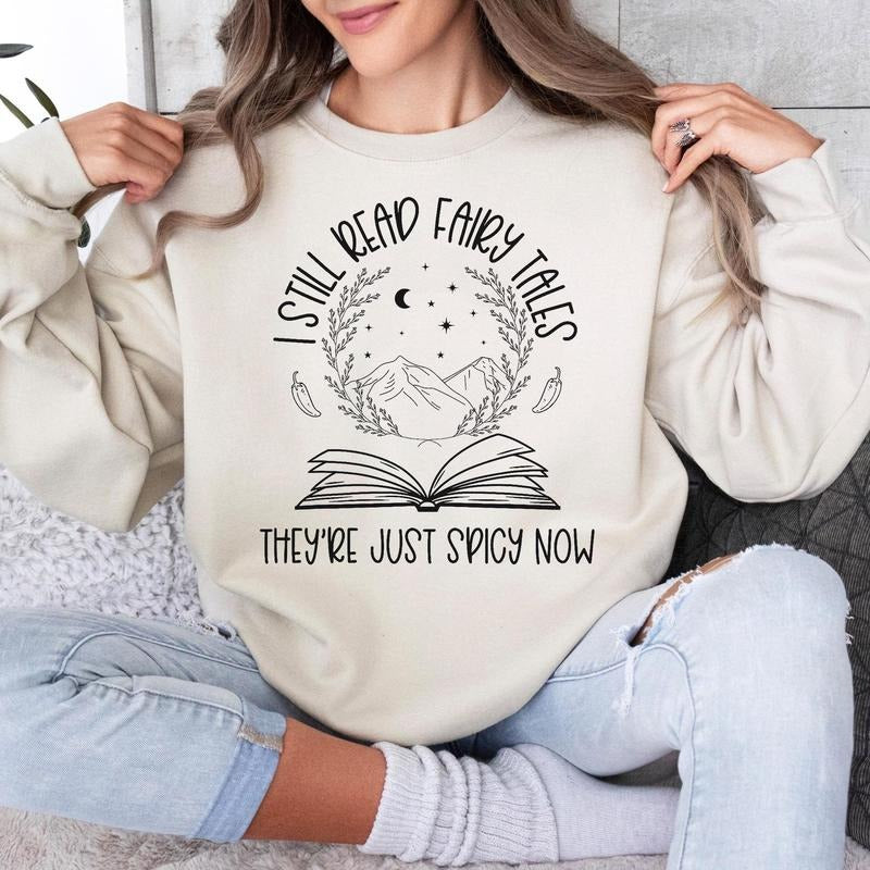 I Still Read Fairytales Spicy Book Sweatshirt, Fantasy Book Lover, Dark Romance, Bookish Gift For Her, Book Lover Gift, Book Sweatshirt